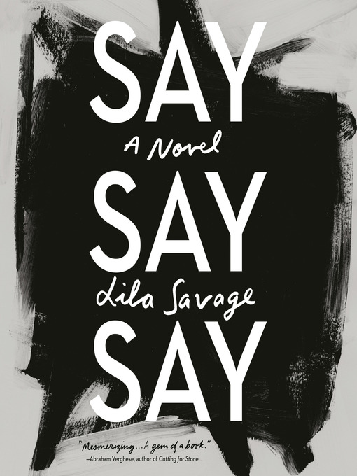 Title details for Say Say Say by Lila Savage - Available